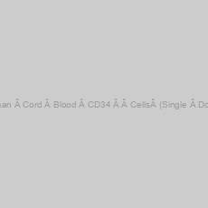 Image of Human Â Cord Â Blood Â CD34+Â Â CellsÂ (Single Â Donor)